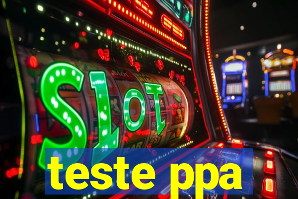 teste ppa