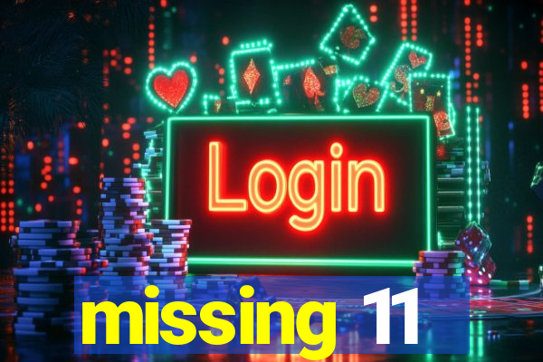 missing 11