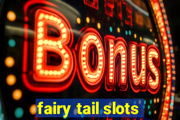 fairy tail slots