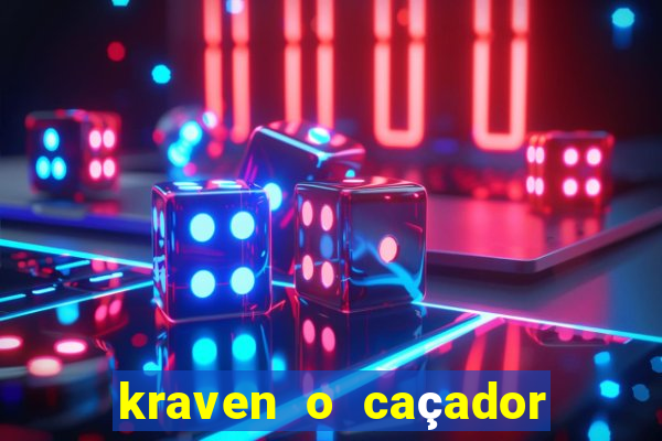 kraven o caçador filme completo dublado download