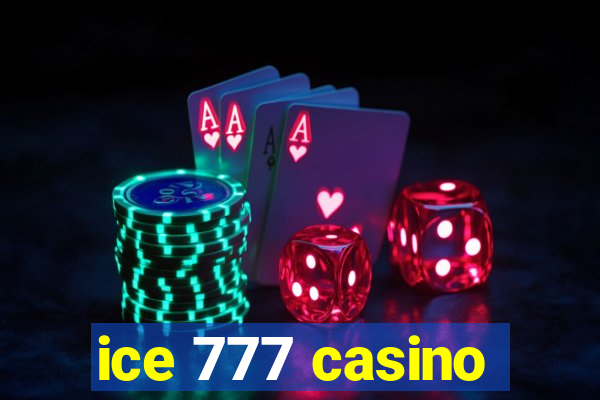 ice 777 casino