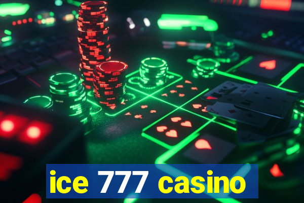 ice 777 casino