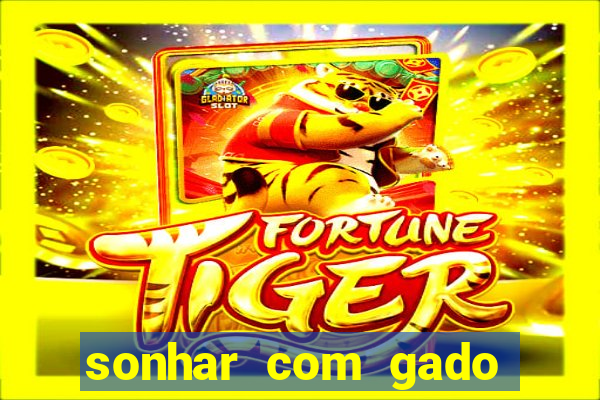 sonhar com gado jogo do bicho