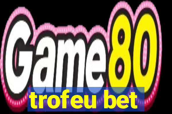 trofeu bet