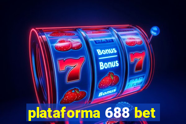 plataforma 688 bet