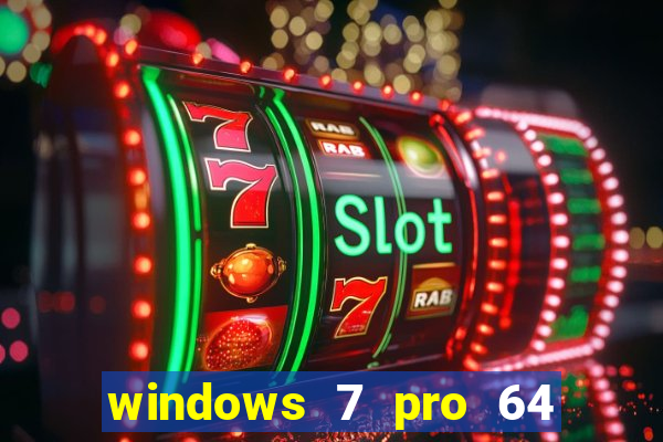 windows 7 pro 64 bits iso