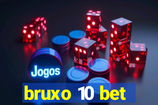 bruxo 10 bet