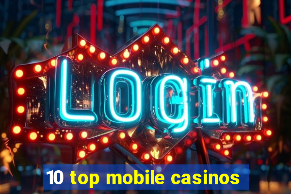 10 top mobile casinos