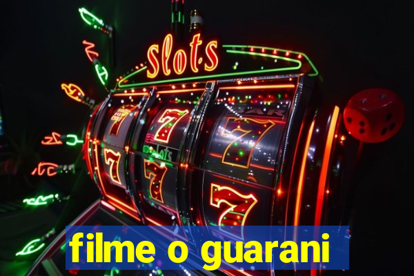 filme o guarani