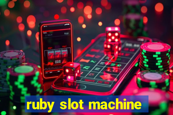 ruby slot machine