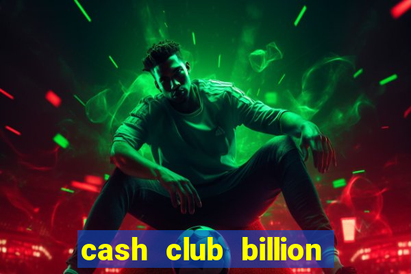 cash club billion casino slots