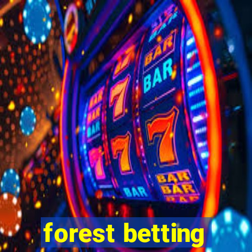 forest betting