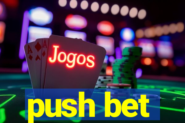 push bet