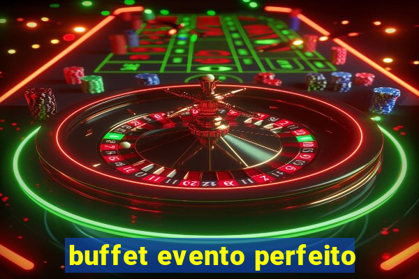 buffet evento perfeito