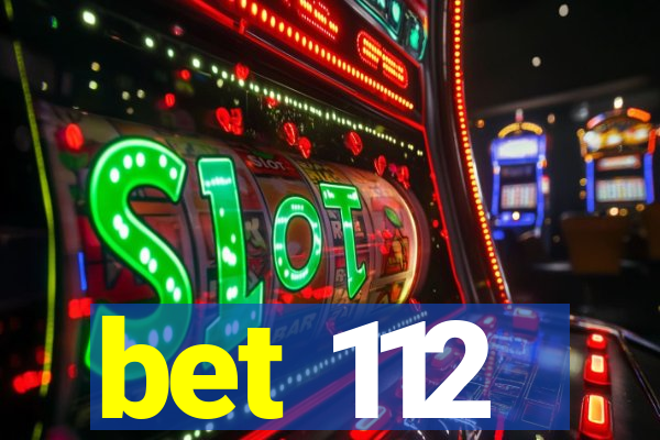 bet 112