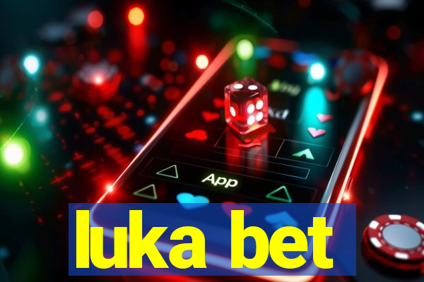 luka bet