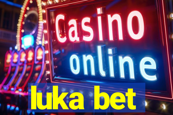 luka bet