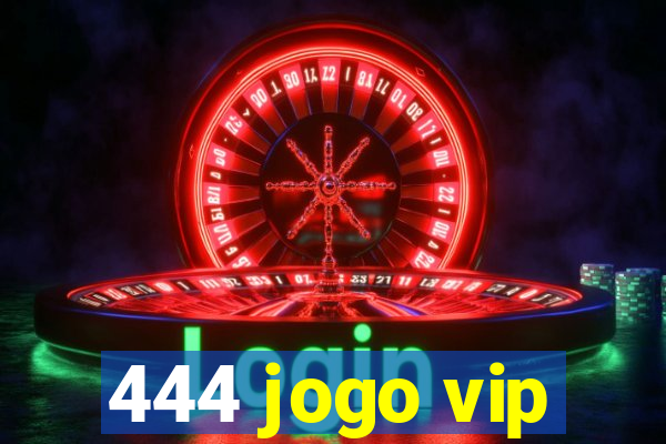 444 jogo vip