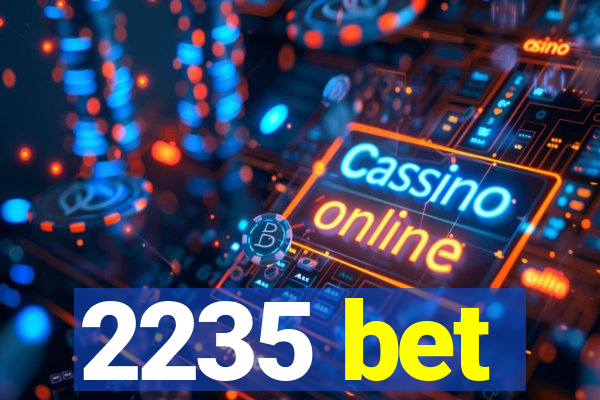 2235 bet