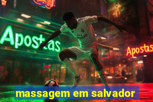 massagem em salvador