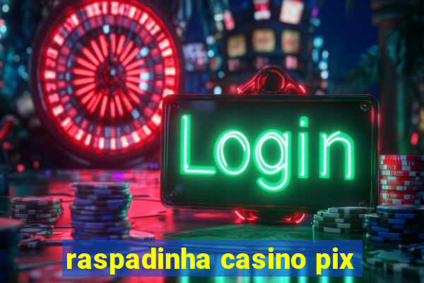 raspadinha casino pix