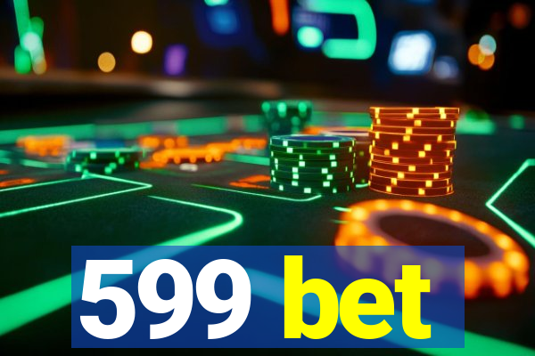 599 bet