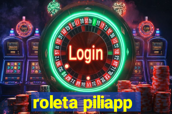 roleta piliapp