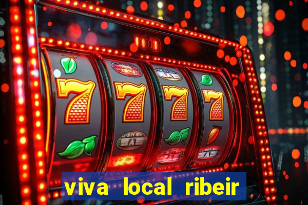 viva local ribeir o preto