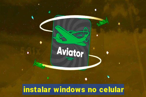 instalar windows no celular