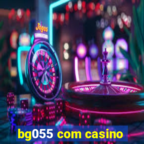 bg055 com casino