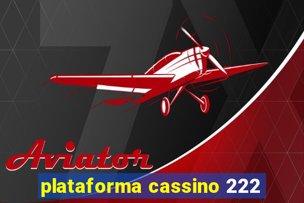 plataforma cassino 222