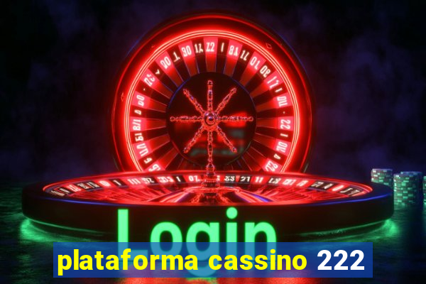 plataforma cassino 222