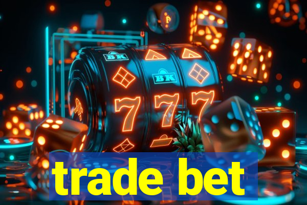 trade bet