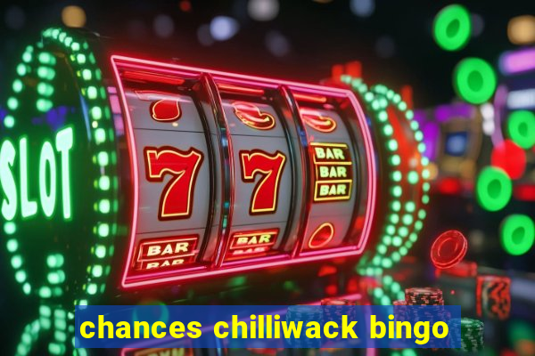 chances chilliwack bingo