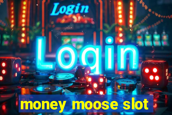 money moose slot