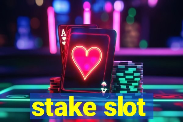 stake slot