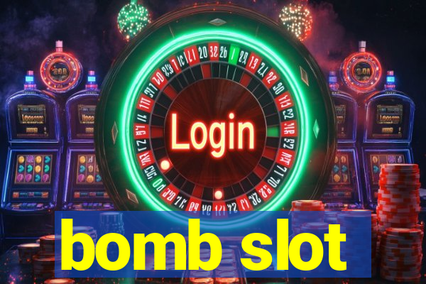 bomb slot