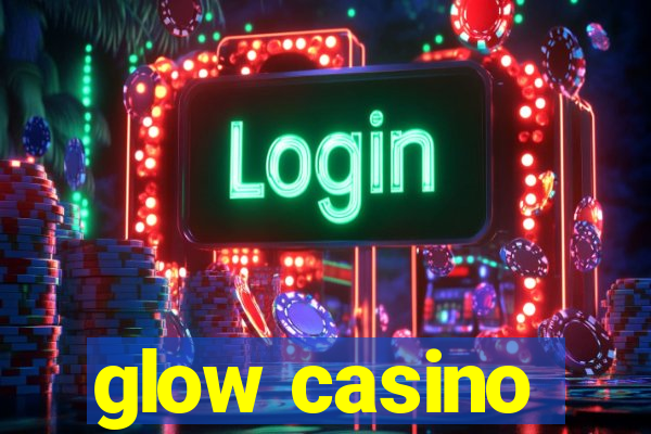 glow casino