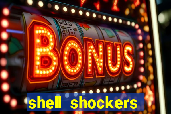 shell shockers unblocked links