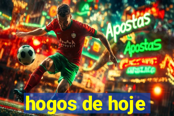 hogos de hoje