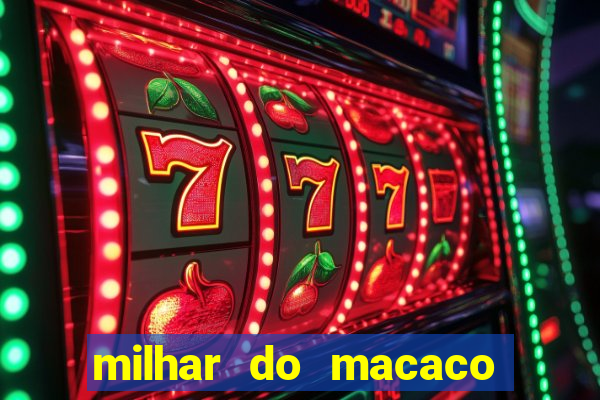 milhar do macaco que mais saem no jogo do bicho