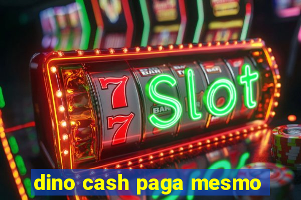 dino cash paga mesmo