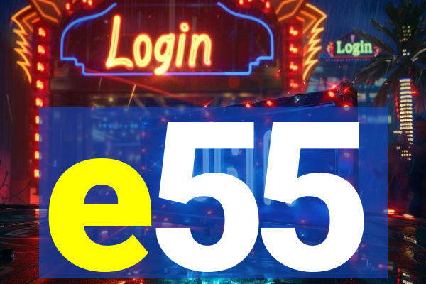 e55