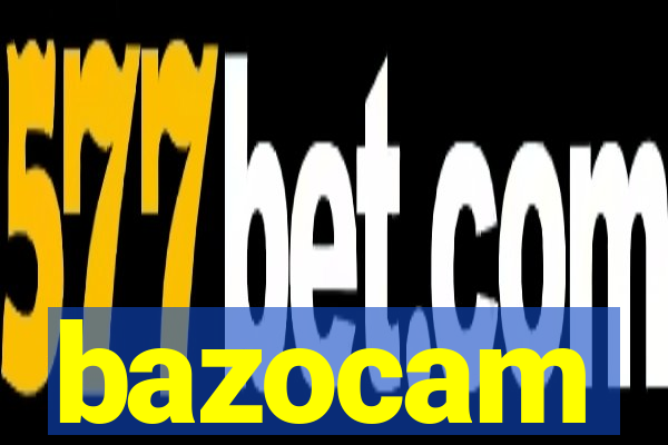 bazocam