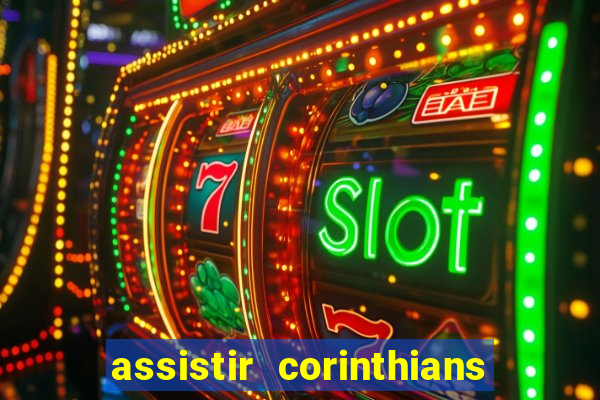 assistir corinthians fut max