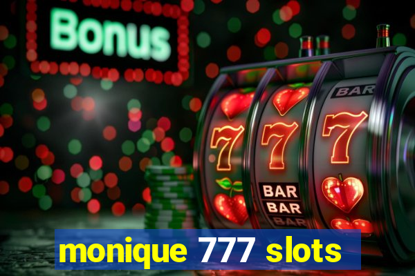 monique 777 slots
