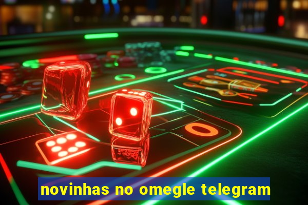 novinhas no omegle telegram