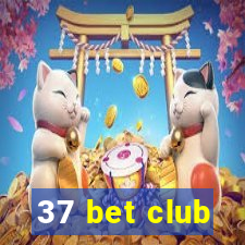 37 bet club