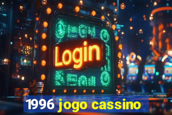 1996 jogo cassino