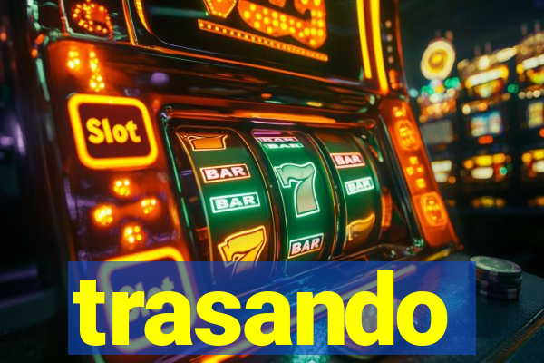 trasando